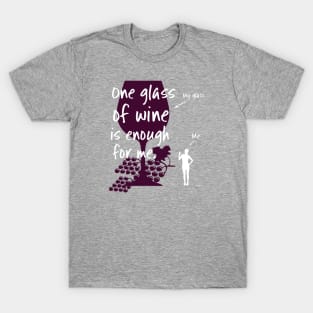 One Glass of Wine is Enough for Me Wine Lover T-Shirt